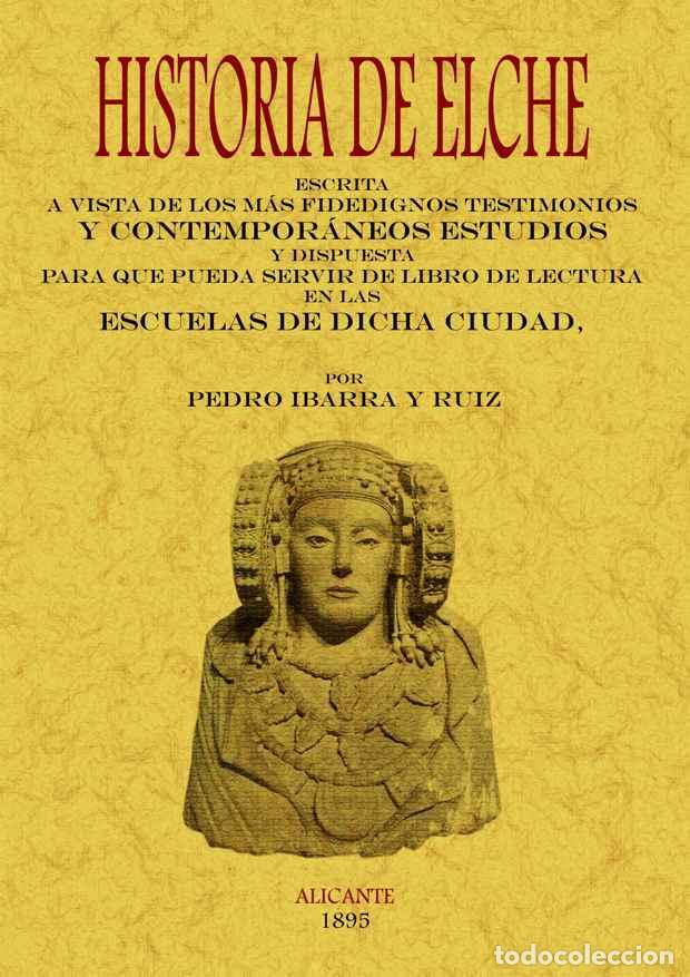 Libros: Historia de Elche - Ibarra y Ruiz, Pedro - Foto 1