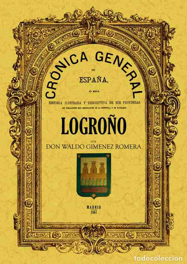 Libros: Cr&oacute;nica de la provincia de Logro&ntilde;o - Jim&eacute;nez Romera, Waldo - Foto 1