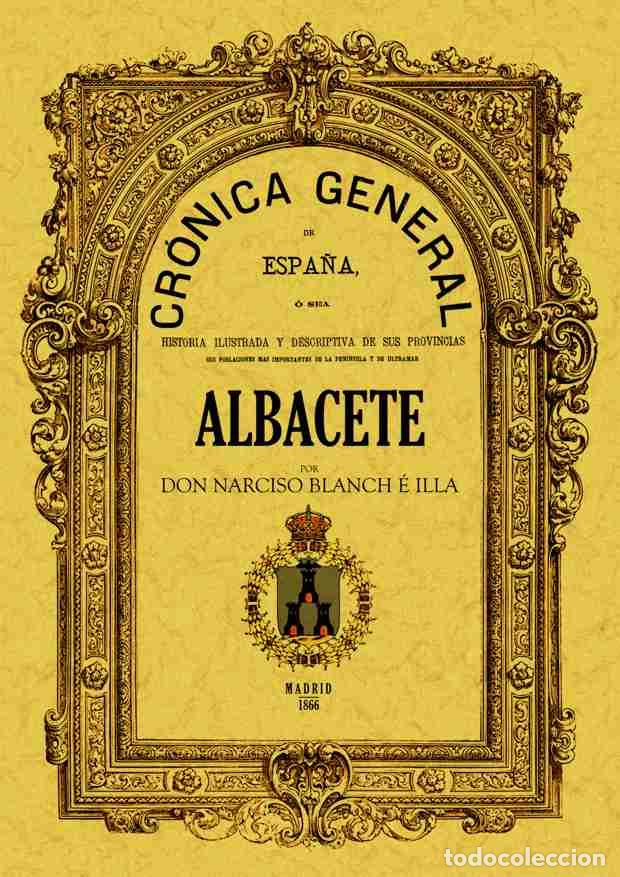 Libros: Cr&oacute;nica de la provincia de Albacete - Blanch E Illa, Narciso - Foto 1