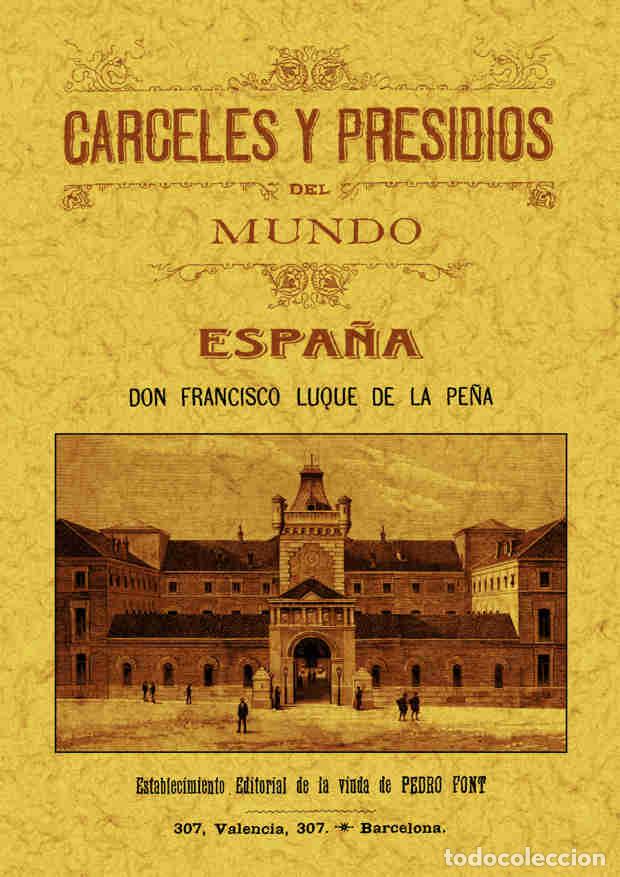 Libros: C&aacute;rceles y presidios de Espa&ntilde;a - Luque de La Pe&ntilde;a, Francisco - Foto 1