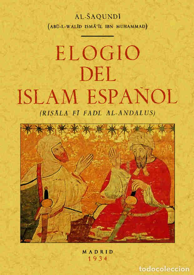 Libros: Elogio del islam espa&ntilde;ol - Al-Saqundi - Foto 1