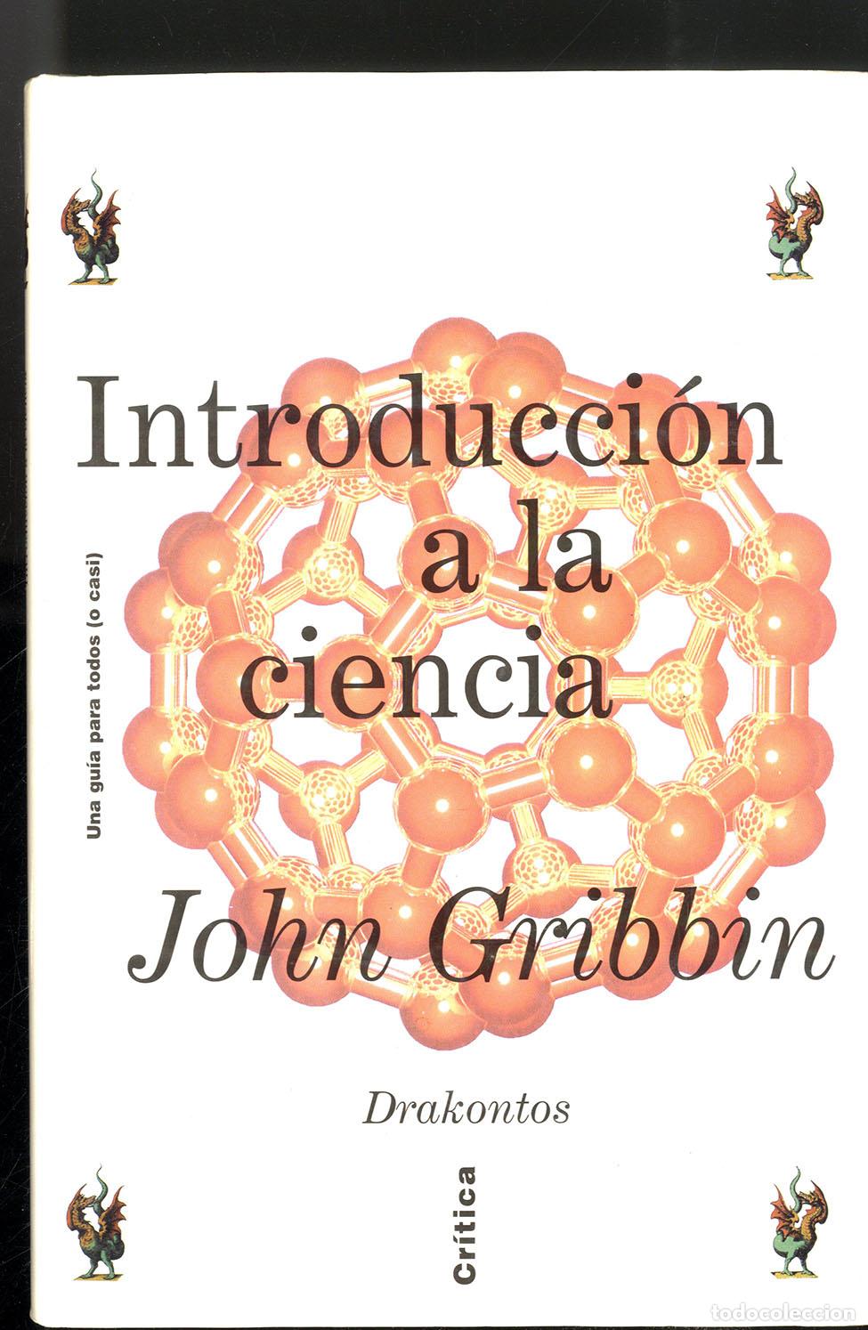 Libros: INTRODUCCI&Oacute;N A LA CIENCIA - JOHN GRIBBIN - Foto 1