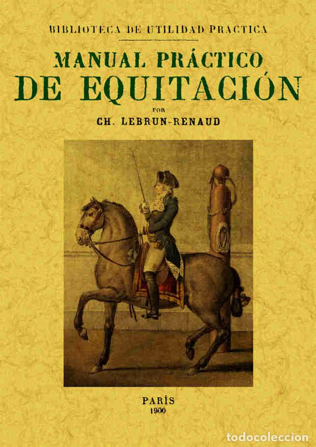 Libros: Manual pr&aacute;ctico de equitaci&oacute;n - Lebrun-Renaud, Ch. - Foto 1