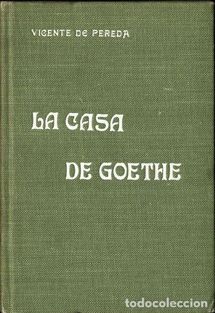 Libros: LA CASA DE GOETHE - VICENTE DE PEREDA - Foto 1