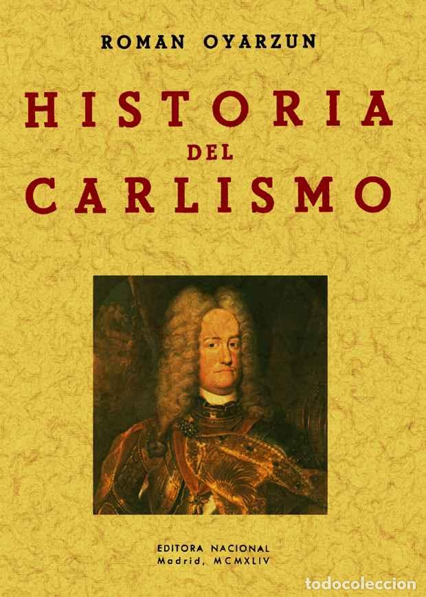 Libros: Historia del carlismo - Oyarzun, Rom&aacute;n