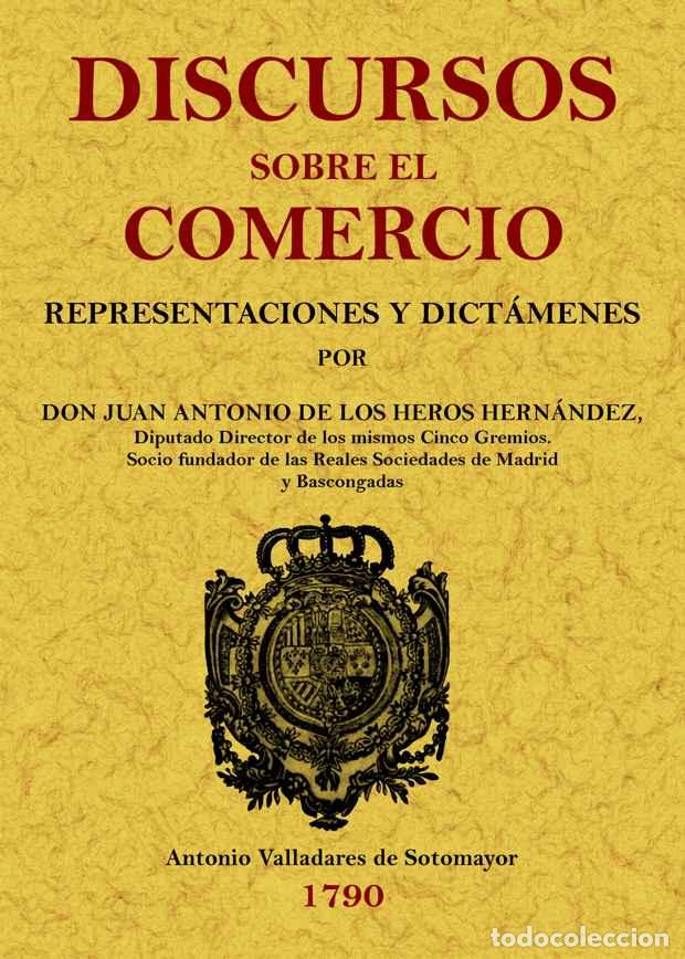 Libri di seconda mano: Discursos sobre el comercio - De Los Heros Fern&aacute;ndez, Juan Antonio