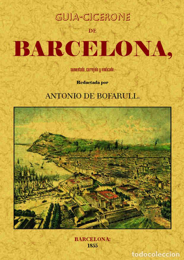 Libros: Gu&iacute;a-cicerone de Barcelona - Bofarull, Antoni de - Foto 1
