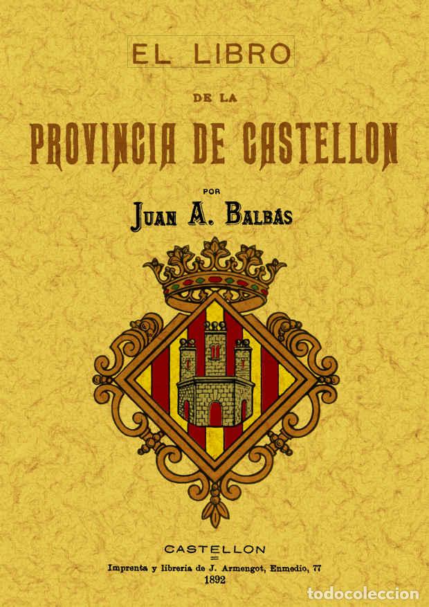 Libros: Castell&oacute;n. El libro de la provincia - A. Balbas, Juan - Foto 1