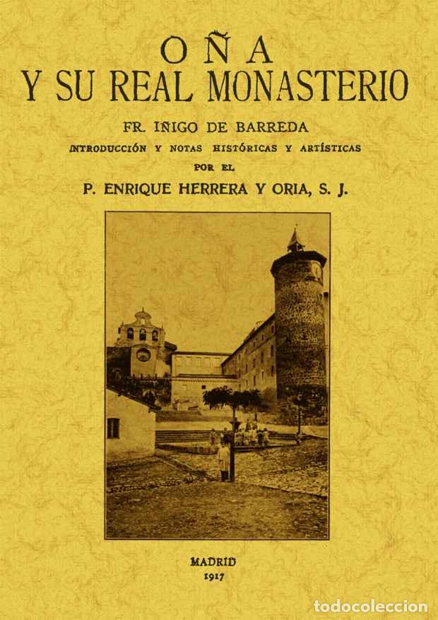 Libros: O&ntilde;a y su real monasterio - G&oacute;mez Barreda, &Iacute;&ntilde;igo - Foto 1