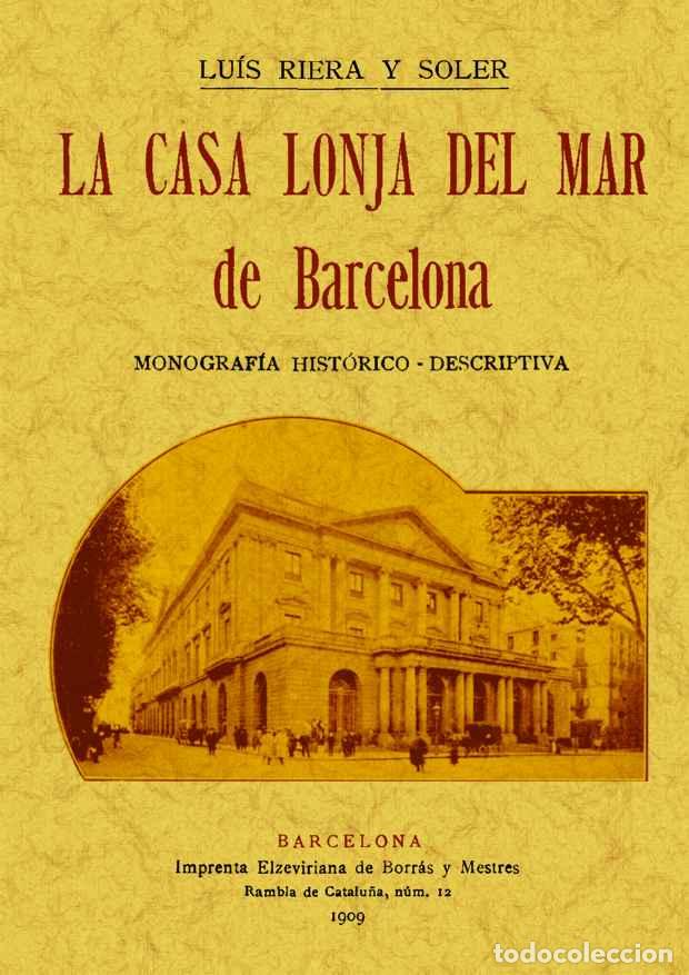 Libros: La casa lonja del mar de Barcelona - Riera y Soler, Luis - Foto 1