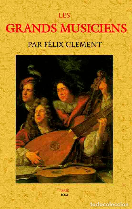 Libros: Les grands musiciens - Cl&eacute;ment, F&eacute;lix - Foto 1