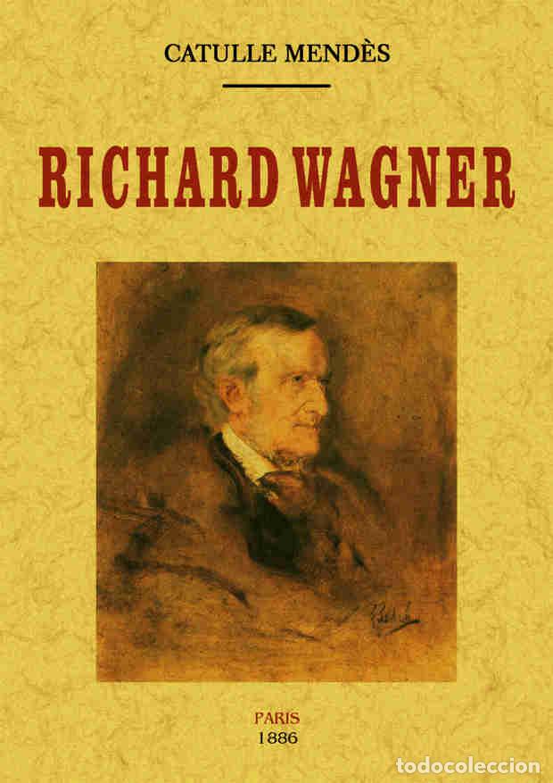 Libros: Richard wagner - Mend&egrave;s, Catulle - Foto 1