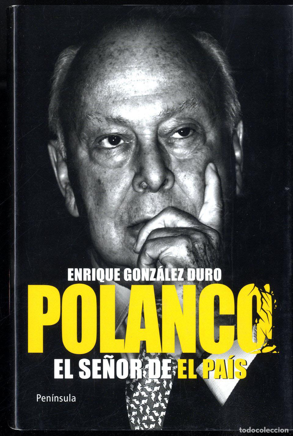 Libros: POLANCO E, SE&Ntilde;OR DEL PA&Iacute;S - ENRIQUE GONZ&Aacute;LEZ DURO - Foto 1