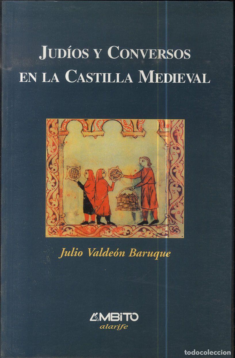 Libros: JUD&Iacute;OS Y CONVERSOS EN LA CASTILLA MEDIEVAL - JULIO VALDE&Oacute;N BARUQUE - Foto 1