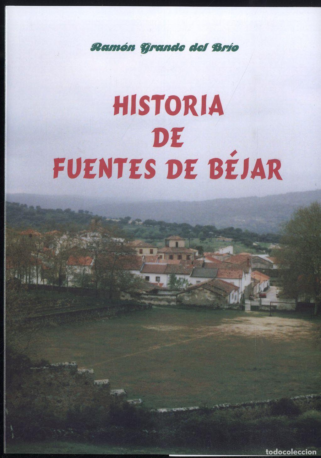Libros: HISTORIA DE FUENTES DE BEJAR - RAMON GRANDE DEL BRIO - Foto 1