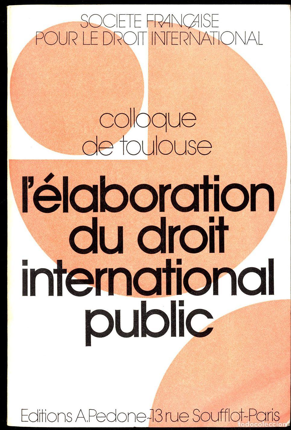 Libros: L&acute;ELABORATIO DU DROIT INTERNATIONAL PUBLIC - VV.AA. - Foto 1