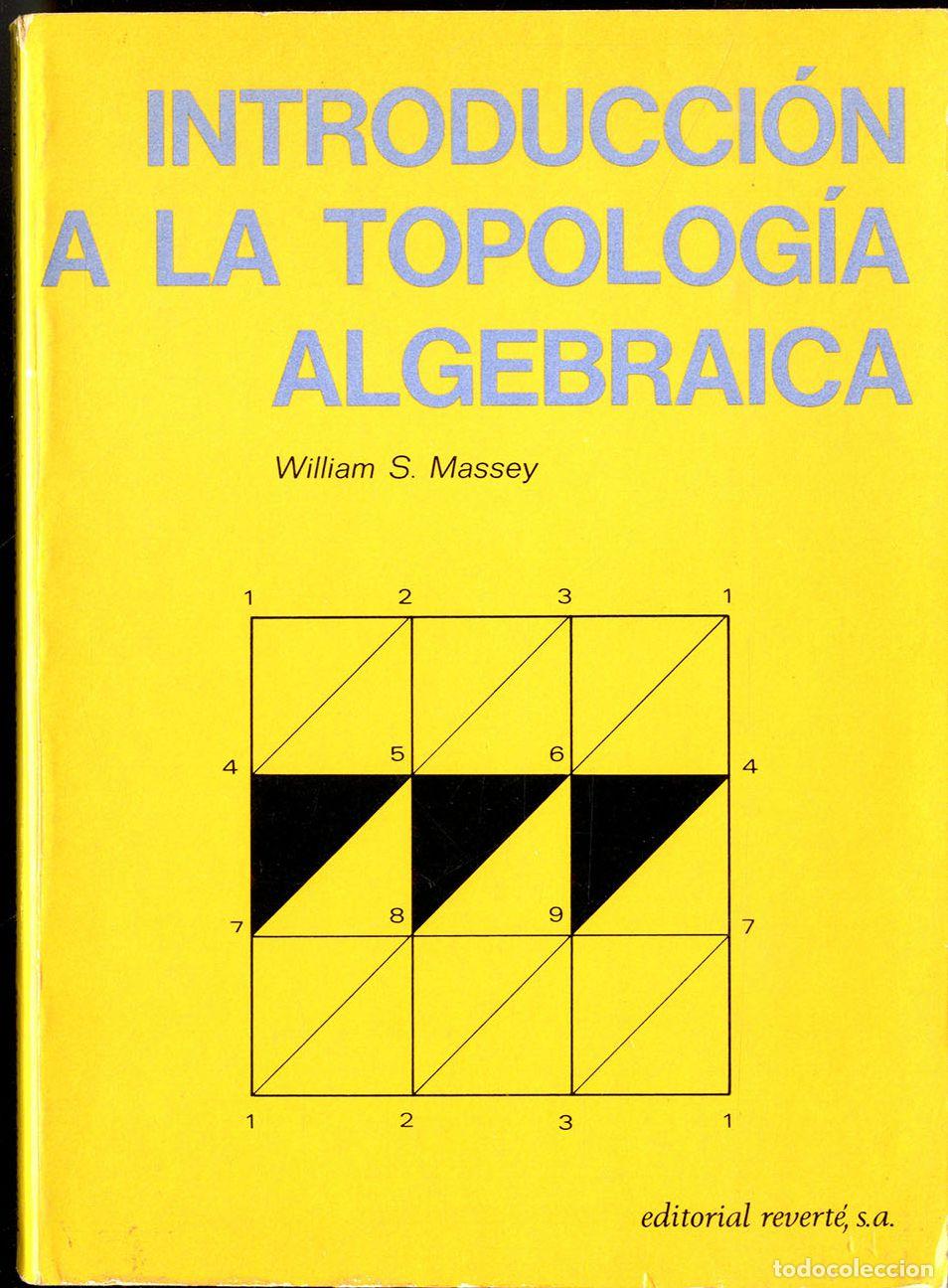 Libros: INTRODUCCION A LA TIPOLOGIA ALGEBRAICA - WILLIAM S. MASSEY - Foto 1