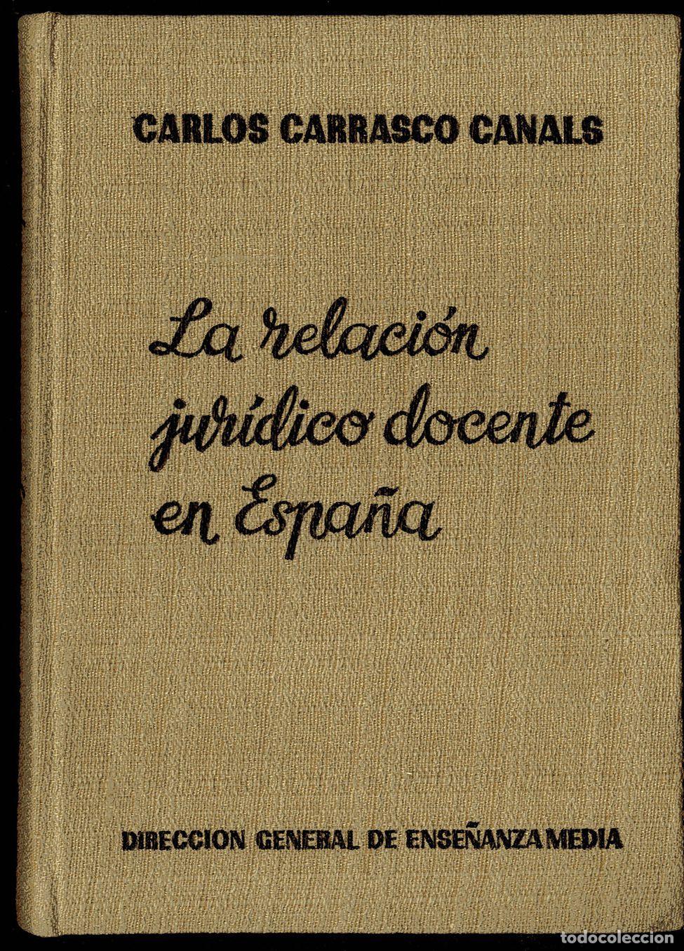 Libri di seconda mano: LA RELACI&Oacute;N JUR&Iacute;DICO DOCENTE EN ESPA&Ntilde;A - CARLOS CARRASCO CANALS
