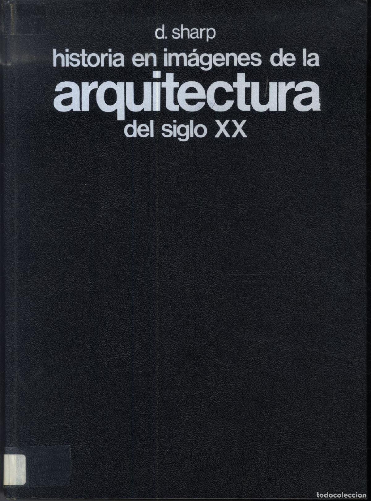 Libros: HISTORIA EN IM&Aacute;GENES DE LA ARQUITECTURA DEL SIGLO XX - D. SHARP - Foto 1