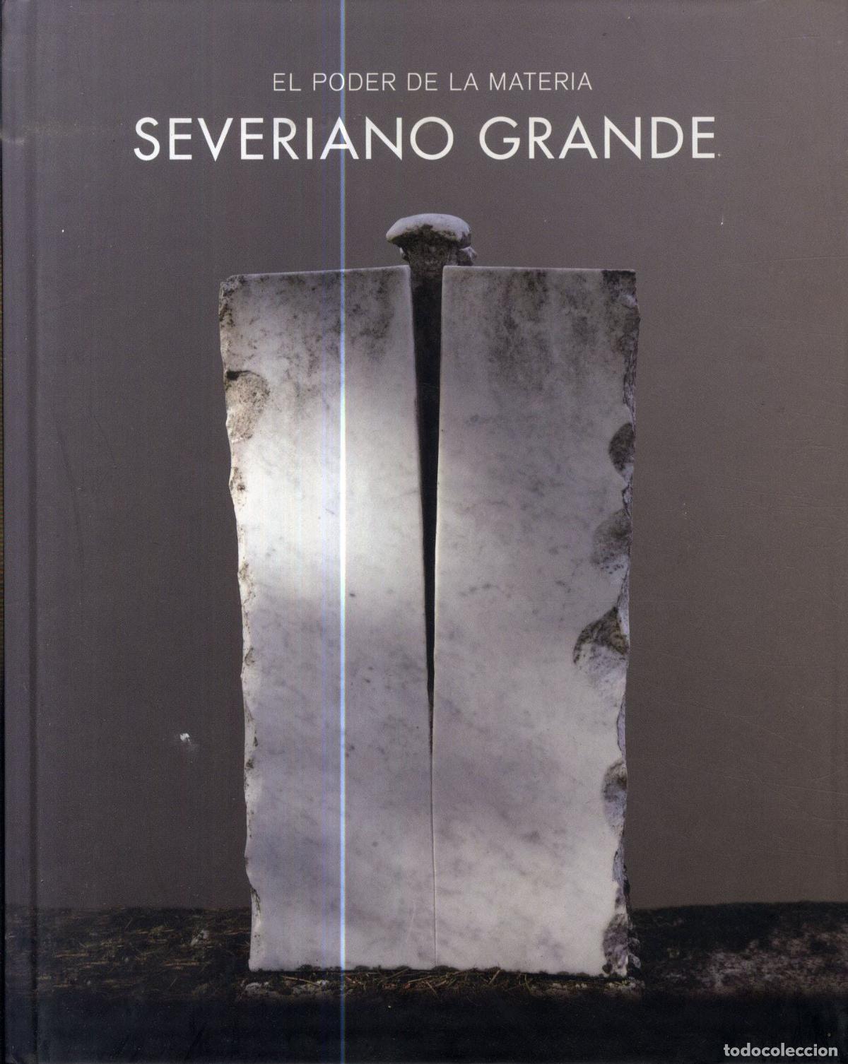 Libros: SEVERIANO GRANDE. EL PODER DE LA MATERIA - VV.AA. - Foto 1