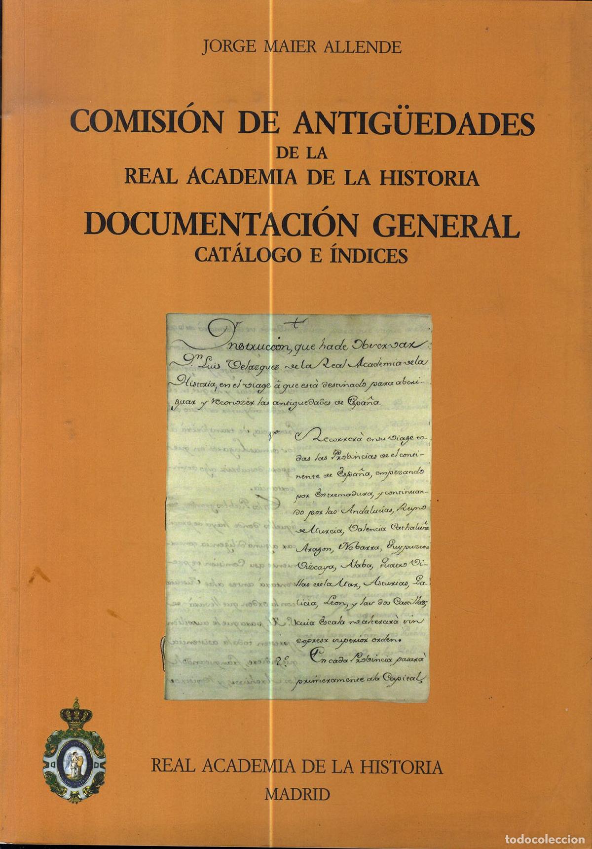 Libros: COMISI&Oacute;N DE ANTIG&Uuml;EDADES DE LA REAL ACADEMIA DE LA HISTORIA DOCUMENTACI&Oacute;N GENERAL CAT&Aacute;LOGO E &Iacute;NDICES - Foto 1