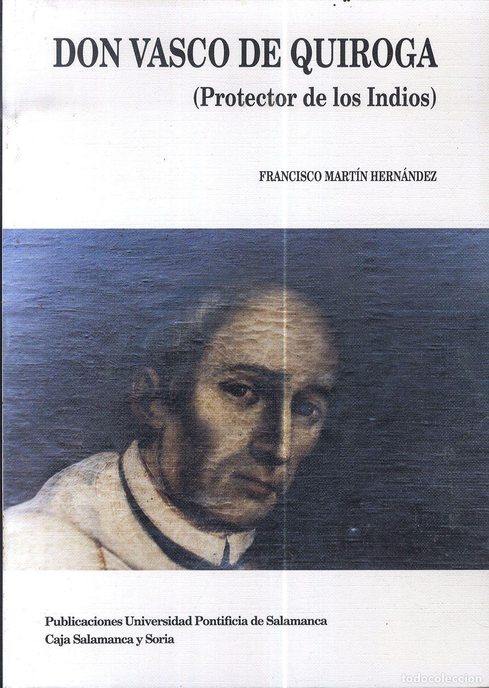 Libros: DON VASCO DE QUIROGA (PROTECTOR DE LOS INDIOS) - FRANCISCO MART&Iacute;N HERN&Aacute;NDEZ - Foto 1