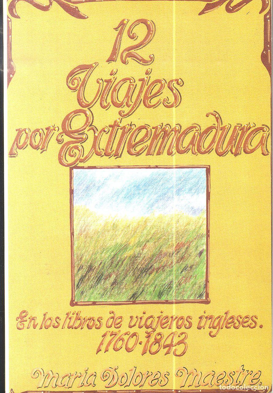 Livros em segunda m&atilde;o: 12 VIAJES POR EXTREMADURA EN LOS LIBROS DE VIAJEROS INGLESES 1760-1843 - MAR&Iacute;A DOLORES MAESTRE