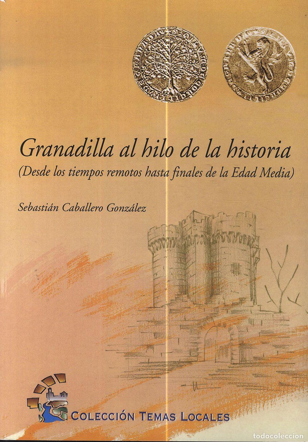 Libros: GRANADILLA AL HILO DE LA HISTORIA (Desde los tiempos remotos hasta finales de la Edad Media) - SEBAS