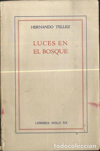Libros: LUCES EN EL BOSQUE - HERNANDO TELLEZ - Foto 1
