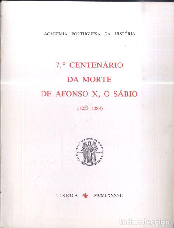 Libros: 7&ordm; CENTEN&Aacute;RIO DA MORTE DE AFONSO X, O S&Aacute;BIO (1221-1284) - Foto 1