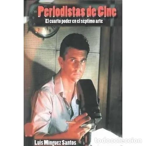 Libros: PERIODISTAS DE CINE - M&Iacute;NGUEZ SANTOS, LUIS - Foto 1
