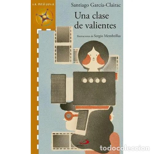 Libros: UNA CLASE DE VALIENTES - GARC&Iacute;A-CLAIRAC, SANTIAGO - Foto 1