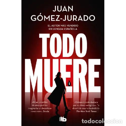 Libros: TODO MUERE - G&Oacute;MEZ-JURADO, JUAN