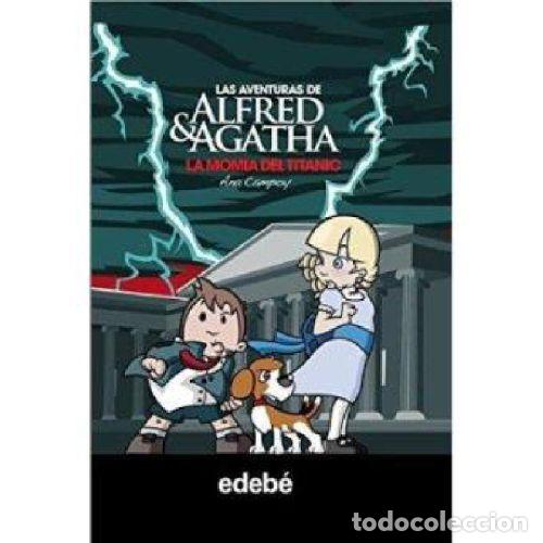 Libros: ALFRED & AGATHA 7. LA MOMIA DEL TITANIC - CAMPOY, ANA