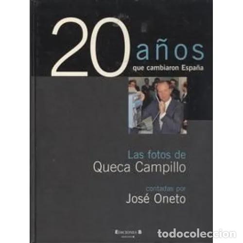 Libros: 20 A&Ntilde;OS QUE CAMBIARON ESPA&Ntilde;A - ONETO, JOS&Eacute; - Foto 1