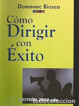 Libros: C&Oacute;MO DIRIGIR CON &Eacute;XITO - Biosca,Dom&egrave;nec - Foto 1