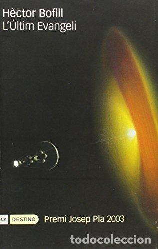 Libros: L&acute;ULTIM EVANGELI - Bofill,H&egrave;ctor - Foto 1