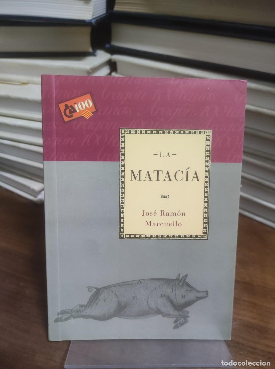 Libros: La Matac&iacute;a Jos&eacute; Ram&oacute;n Marcuello - Foto 1