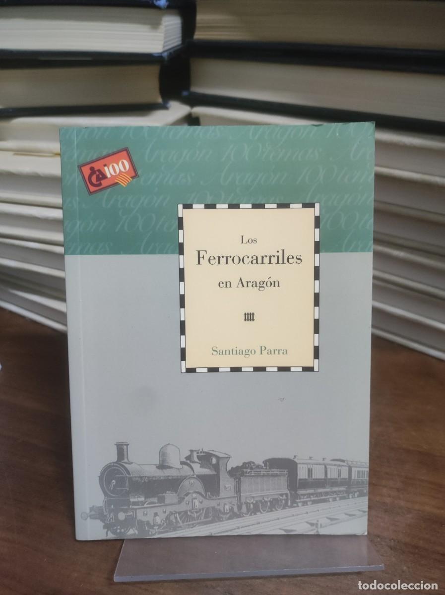 Libros: Los Ferrocarriles en Arag&oacute;n Santiago Parra - Foto 1