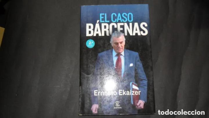 Libros: El caso B&aacute;rcenas, Ernesto Ekaizer, Ed. Espasa - Ernesto Ekaizer - Foto 1