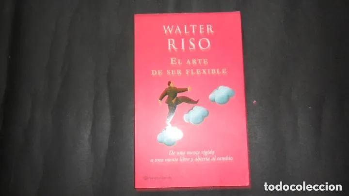 Libros: El arte de ser flexible, Walter Riso, Ed. Planeta/Zenith - Walter Riso - Foto 2