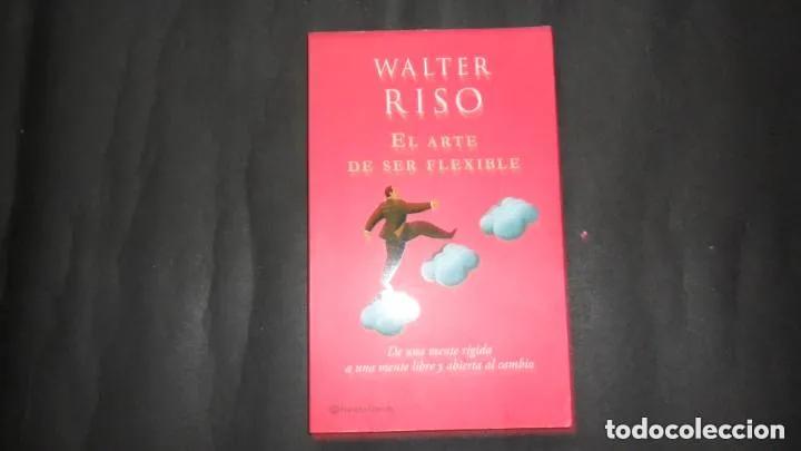 Libros: El arte de ser flexible, Walter Riso, Ed. Planeta/Zenith - Walter Riso - Foto 1