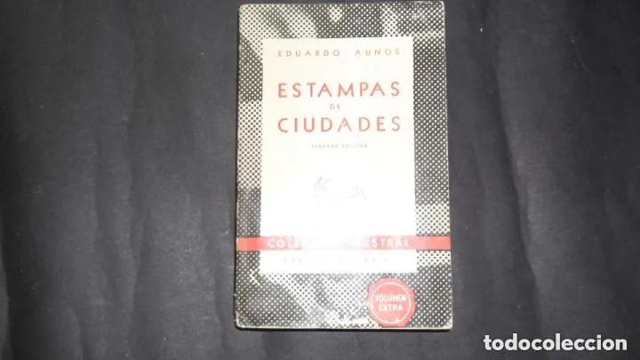 Libros: Estampas de ciudades, Eduardo Aunos, Ed. Espasa Calpe - Eduardo Aunos - Foto 1
