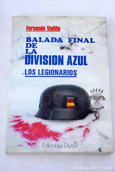 Libros: Balada final de la Divisi&oacute;n Azul.- Vadillo, Fernando