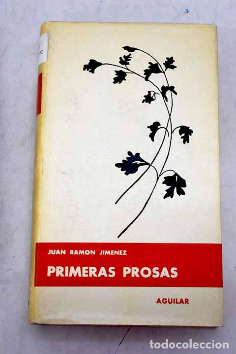 Libros: Primeras prosas: Jim&eacute;nez, Juan Ram&oacute;n.- Jim&eacute;nez, Juan Ram&oacute;n