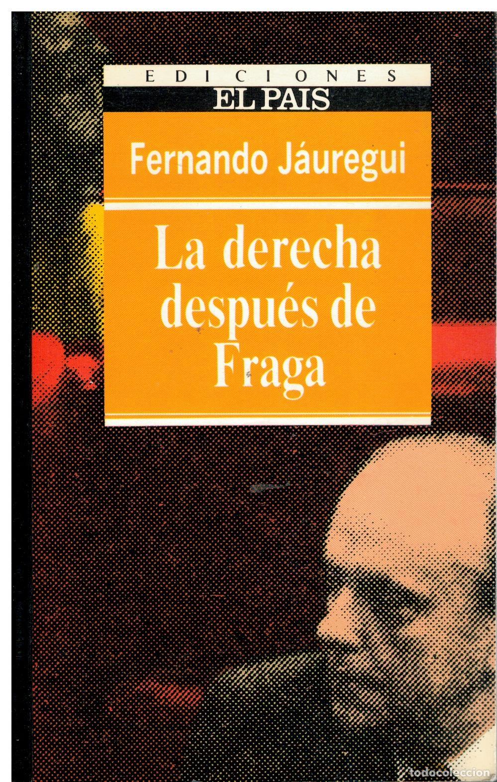 B&uuml;cher: LA DERECHA DESPU&Eacute;S DE FRAGA.