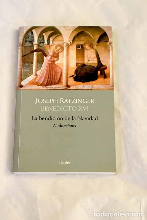 Libros: La bendici&oacute;n de la Navidad: meditaciones.- Benedicto XVI - Foto 1