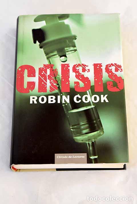 Libros: Crisis: Cook, Robin: C&iacute;rculo de Lectores..- Cook, Robin - Foto 1