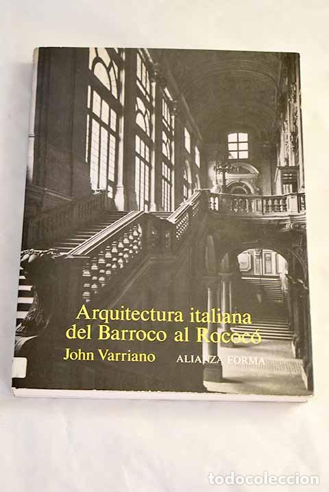 Libros: Arquitectura italiana del barroco al rococ&oacute;.- Varriano, John