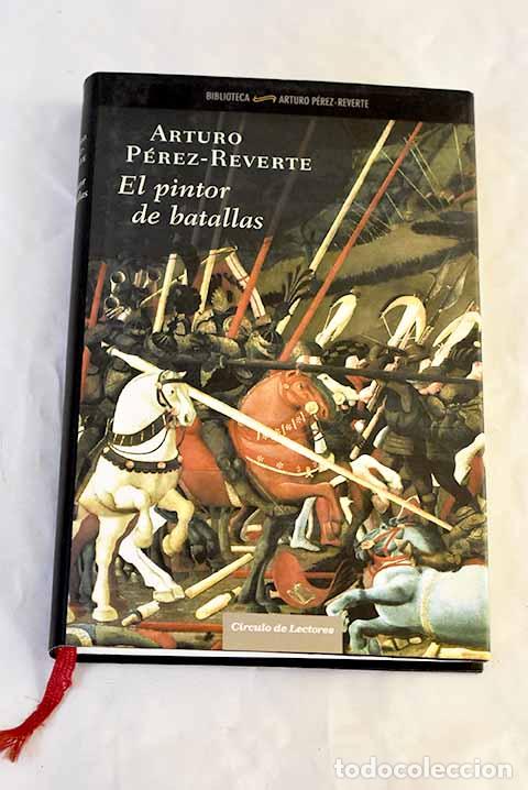 Libros: El pintor de batallas.- P&eacute;rez-Reverte, Arturo